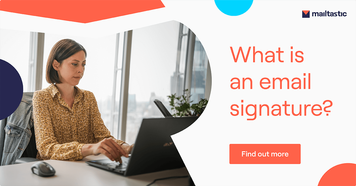 What is an email signature? Definition, tips + best practice guide